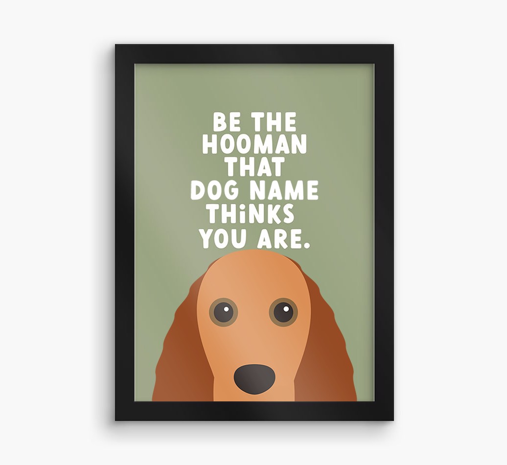 Be The Hooman: Personalised {breedFullName} Framed Print