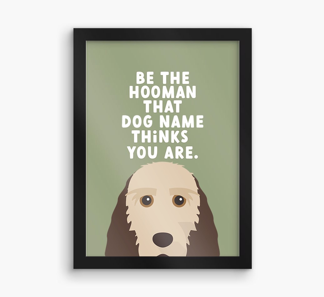 Be The Hooman: Personalised {breedFullName} Framed Print