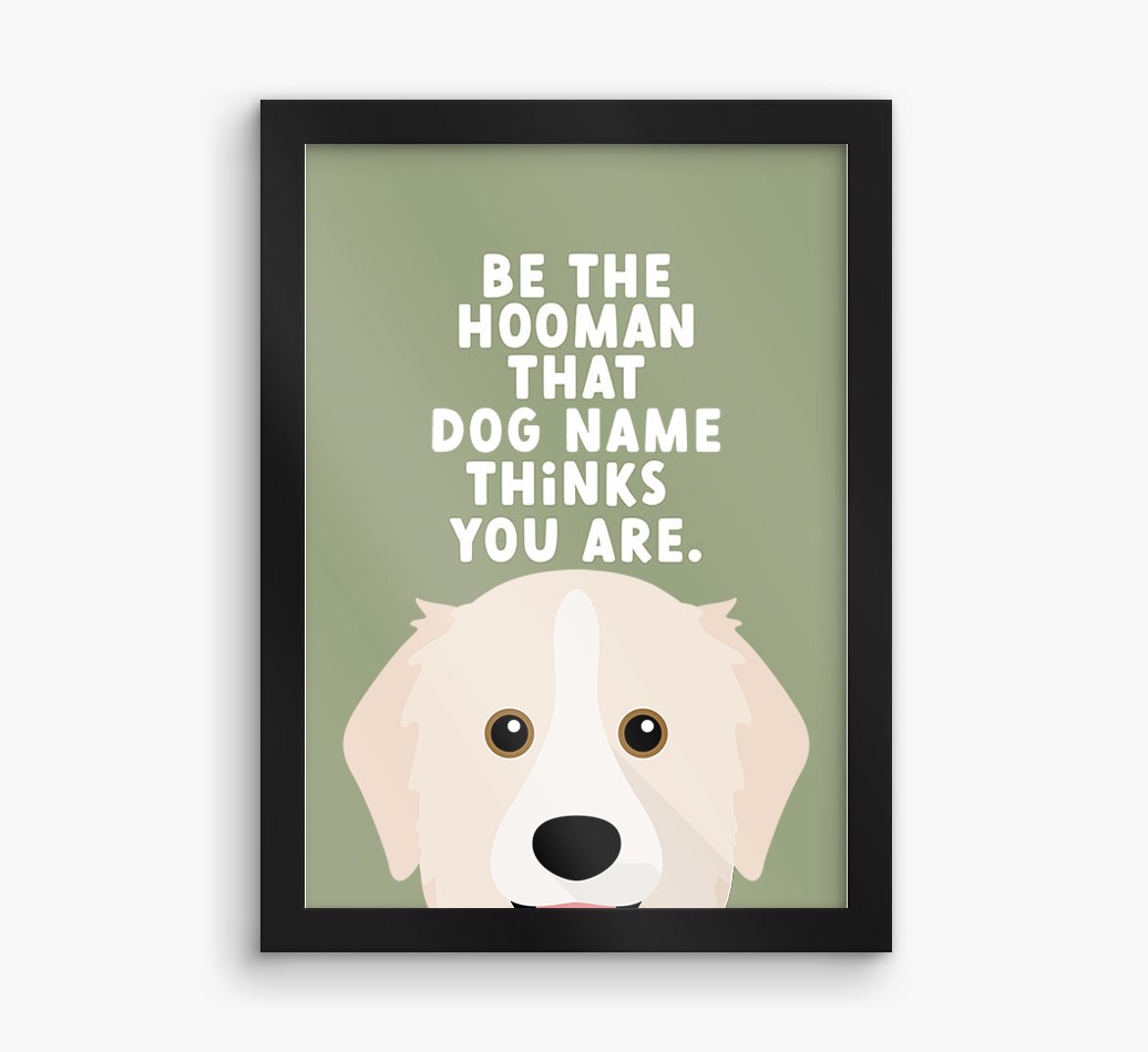 Be The Hooman: Personalised {breedFullName} Framed Print
