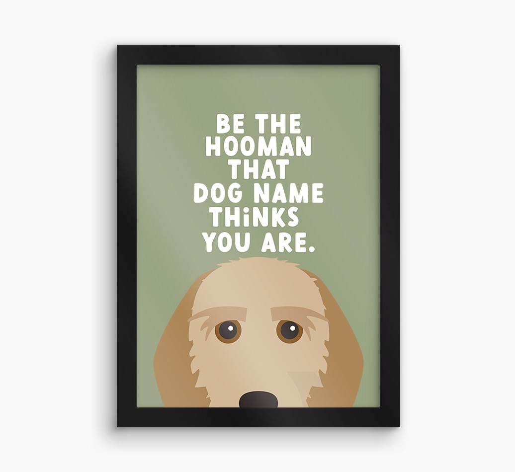 Be The Hooman: Personalised {breedFullName} Framed Print