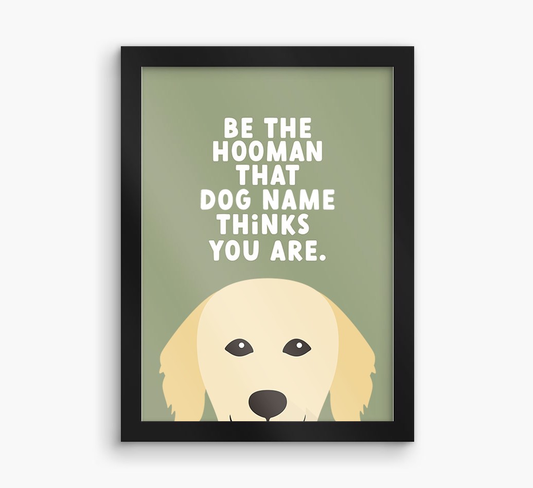 Be The Hooman: Personalised {breedFullName} Framed Print