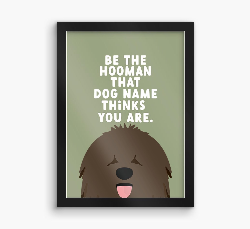 Be The Hooman: Personalised {breedFullName} Framed Print