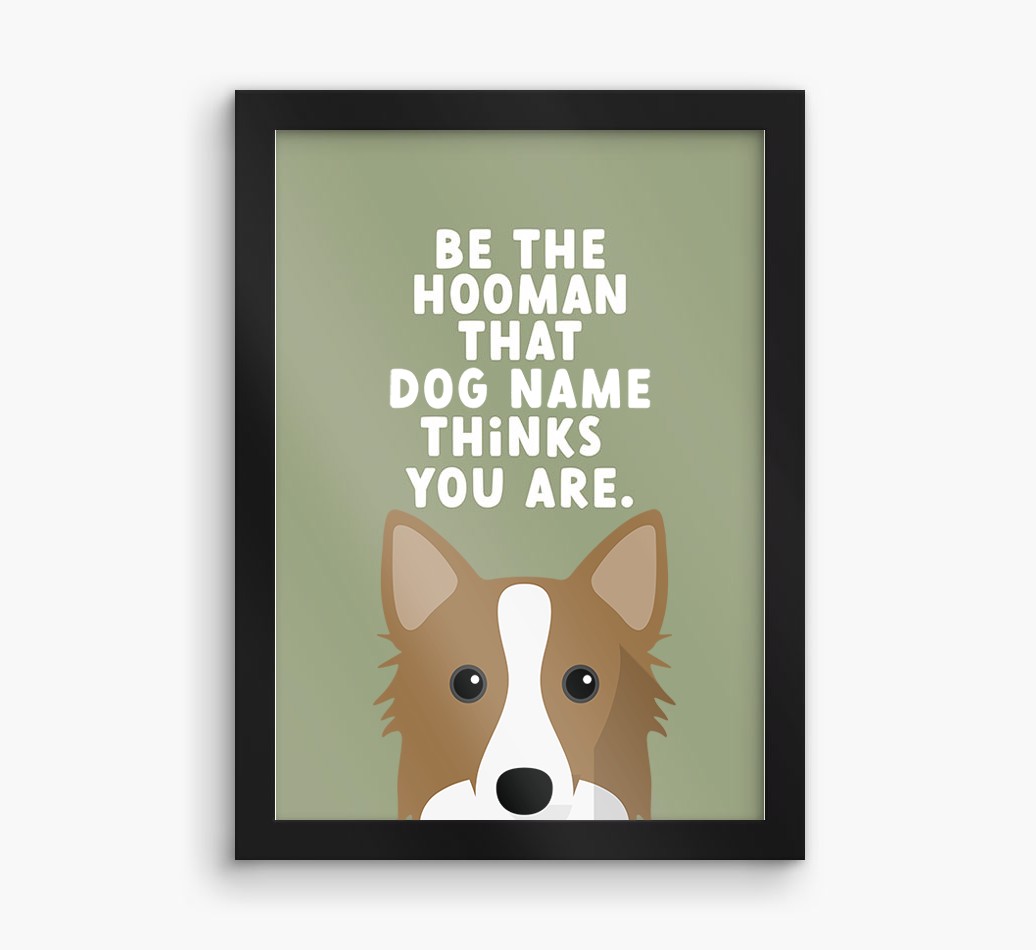 Be The Hooman: Personalised {breedFullName} Framed Print