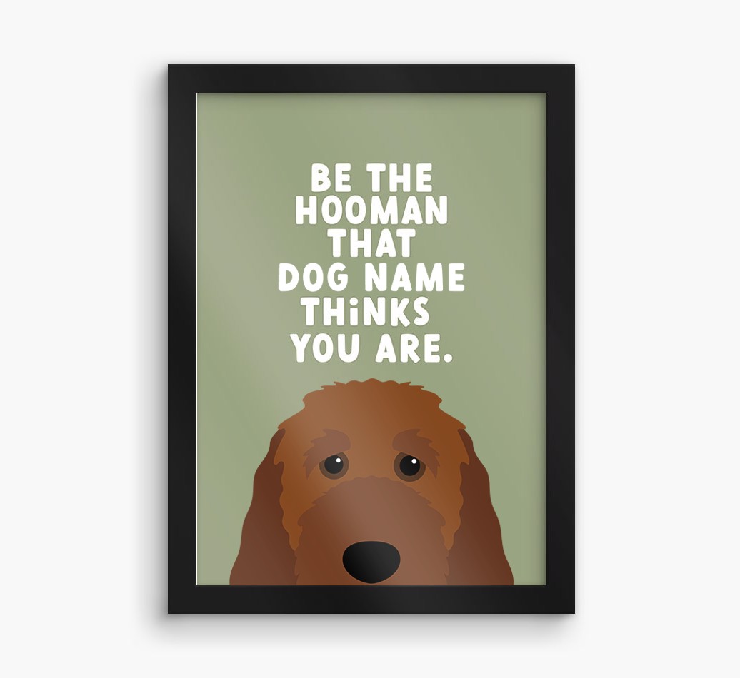 Be The Hooman: Personalised {breedFullName} Framed Print
