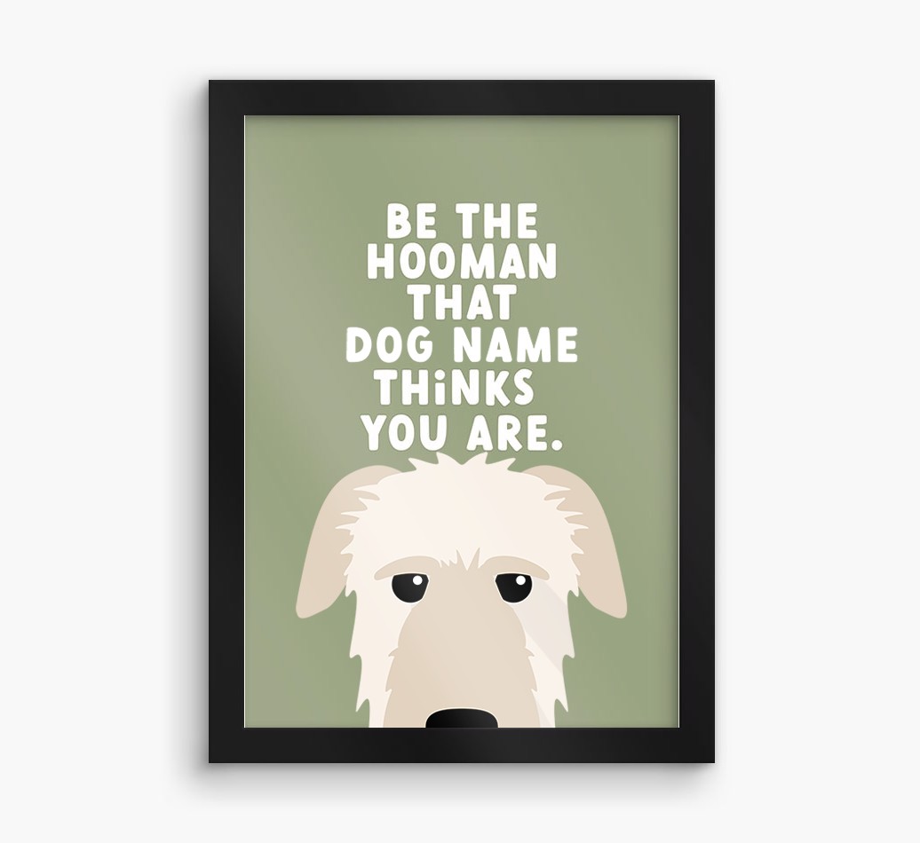 Be The Hooman: Personalised {breedFullName} Framed Print