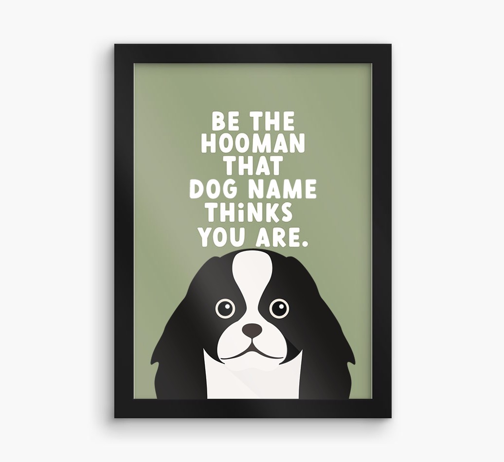 Be The Hooman: Personalized {breedFullName} Framed Print