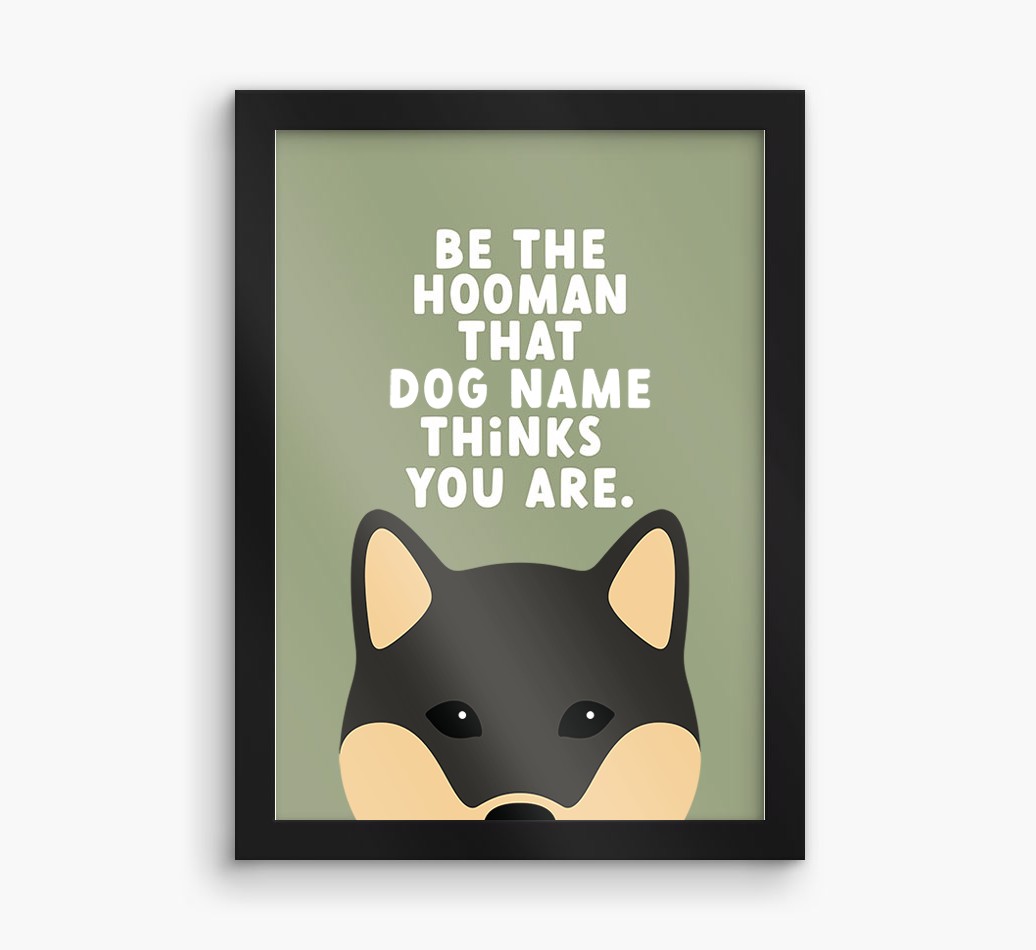 Be The Hooman: Personalized {breedFullName} Framed Print