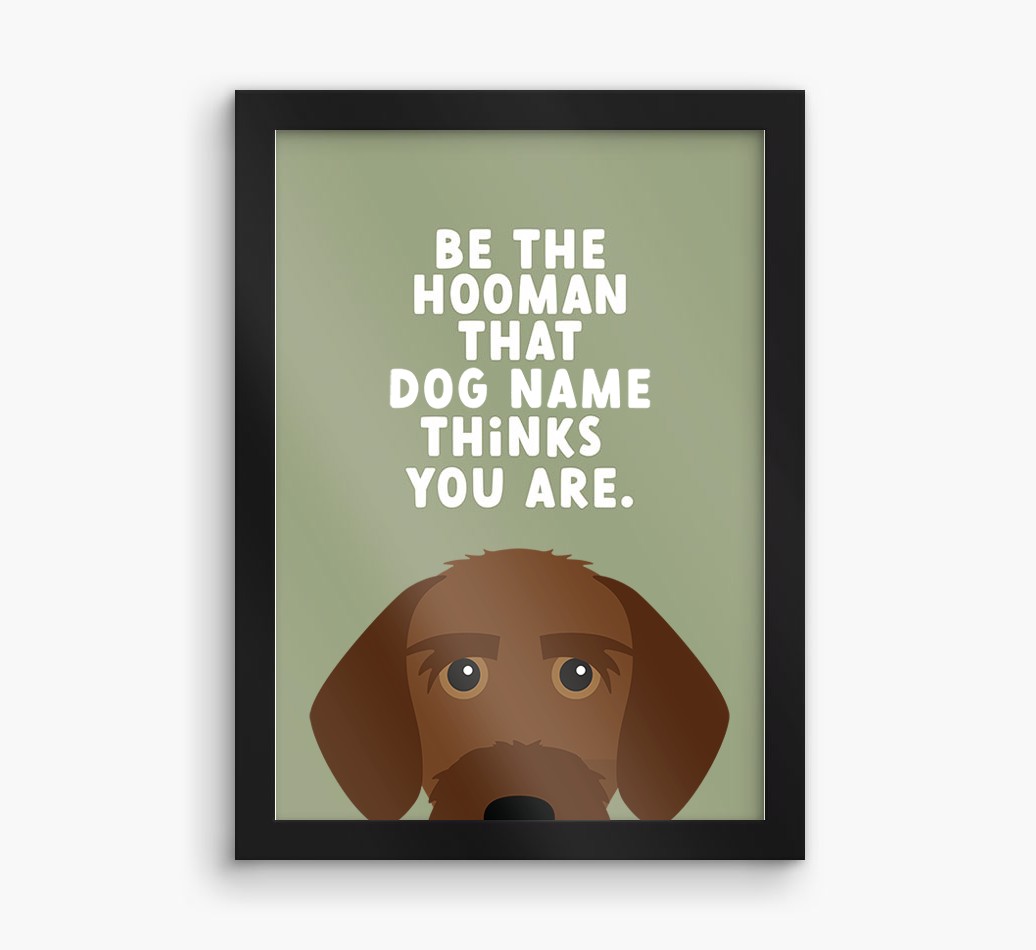 Be The Hooman: Personalised {breedFullName} Framed Print