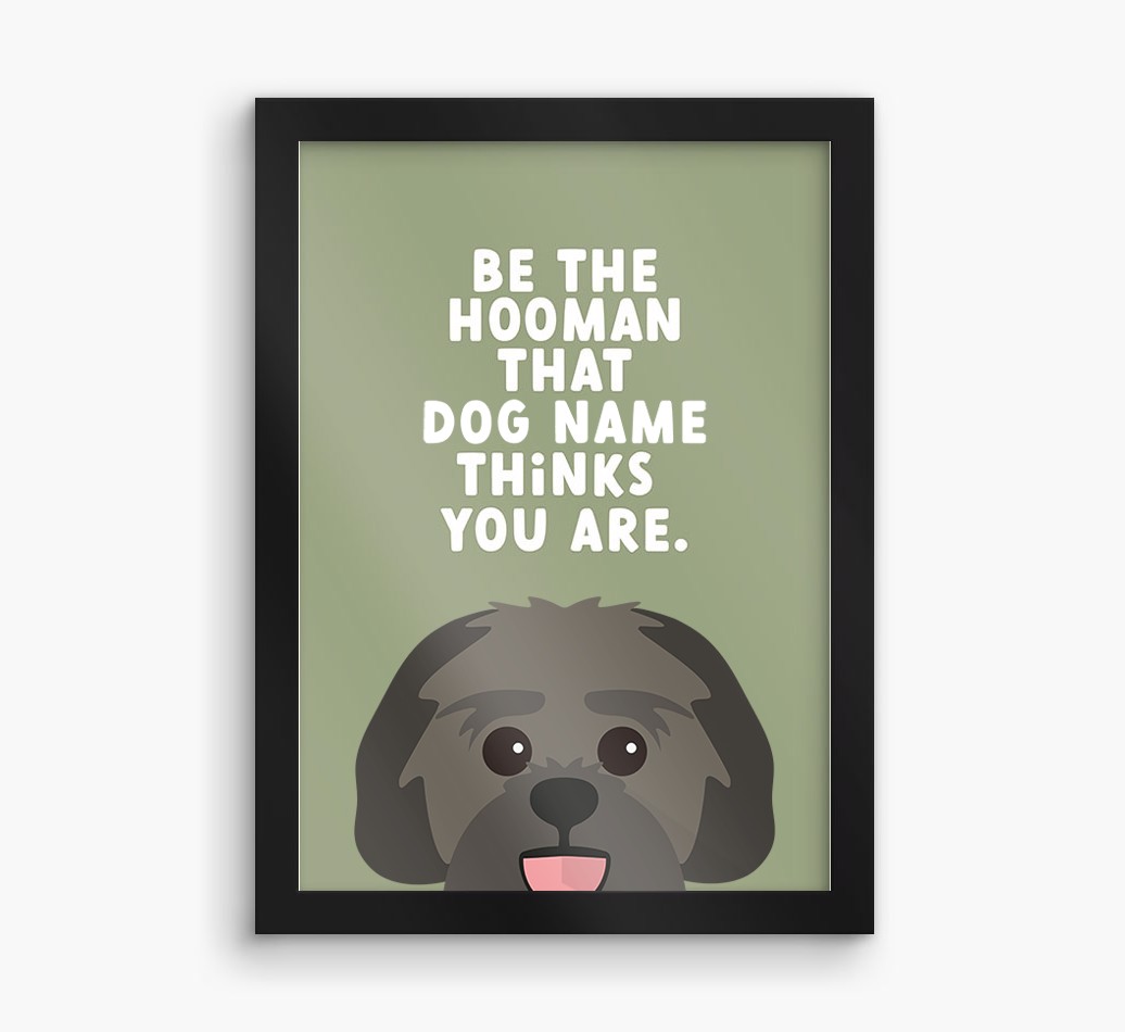 Be The Hooman: Personalised {breedFullName} Framed Print