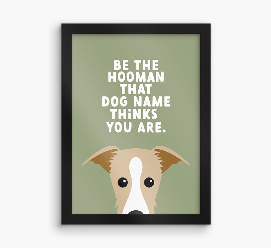 Be The Hooman: Personalized {breedFullName} Framed Print