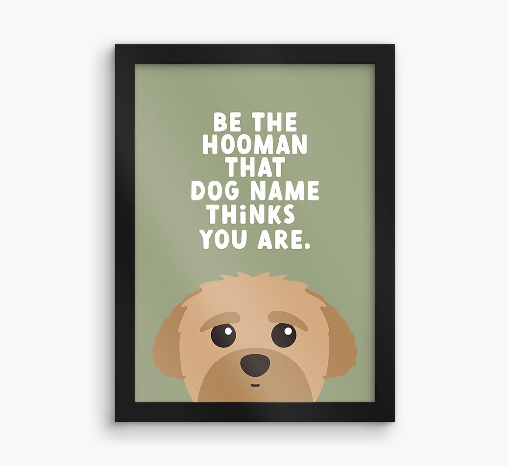 Be The Hooman: Personalised {breedFullName} Framed Print