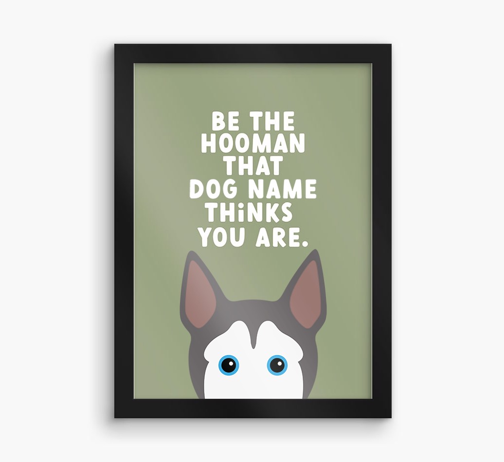 Be The Hooman: Personalised {breedFullName} Framed Print