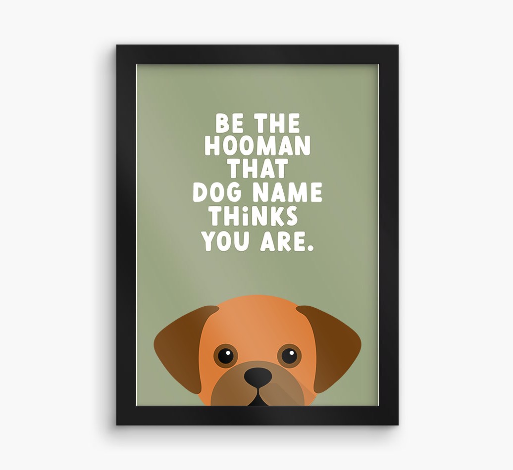 Be The Hooman: Personalised {breedFullName} Framed Print