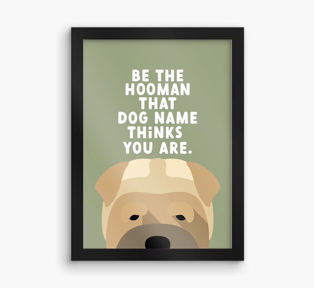 Be The Hooman: Personalised {breedFullName} Framed Print