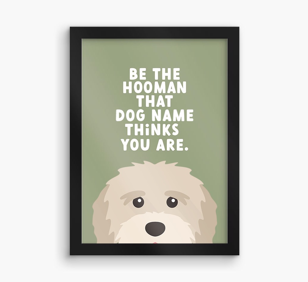 Be The Hooman: Personalised {breedFullName} Framed Print