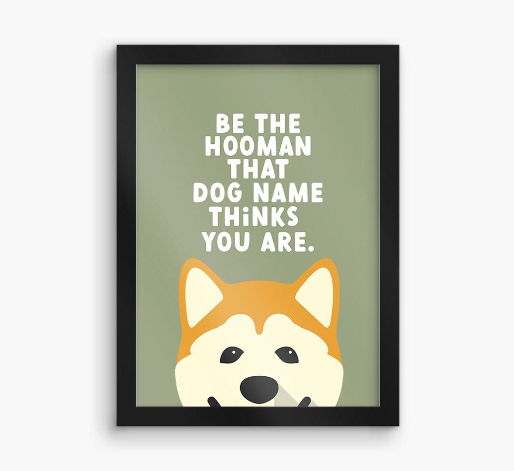 Be The Hooman: Personalized {breedFullName} Framed Print