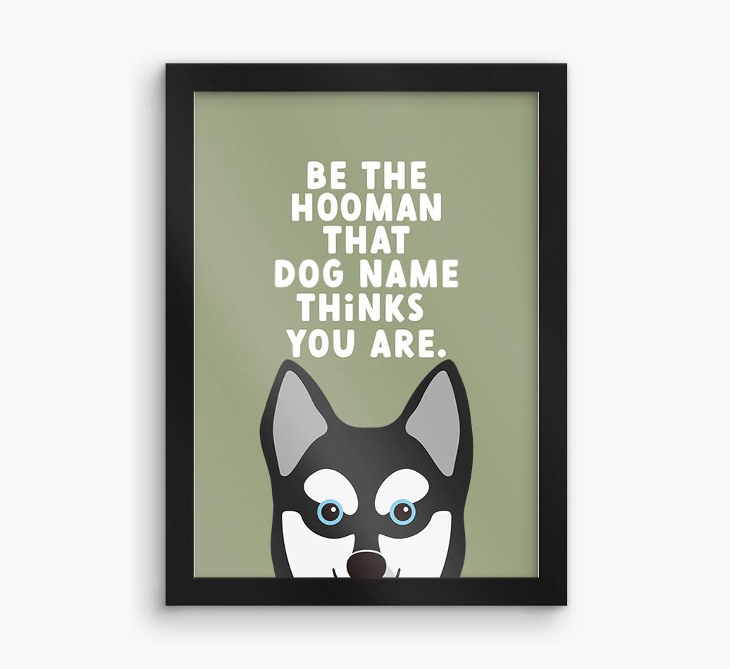 Be The Hooman: Personalized {breedFullName} Framed Print