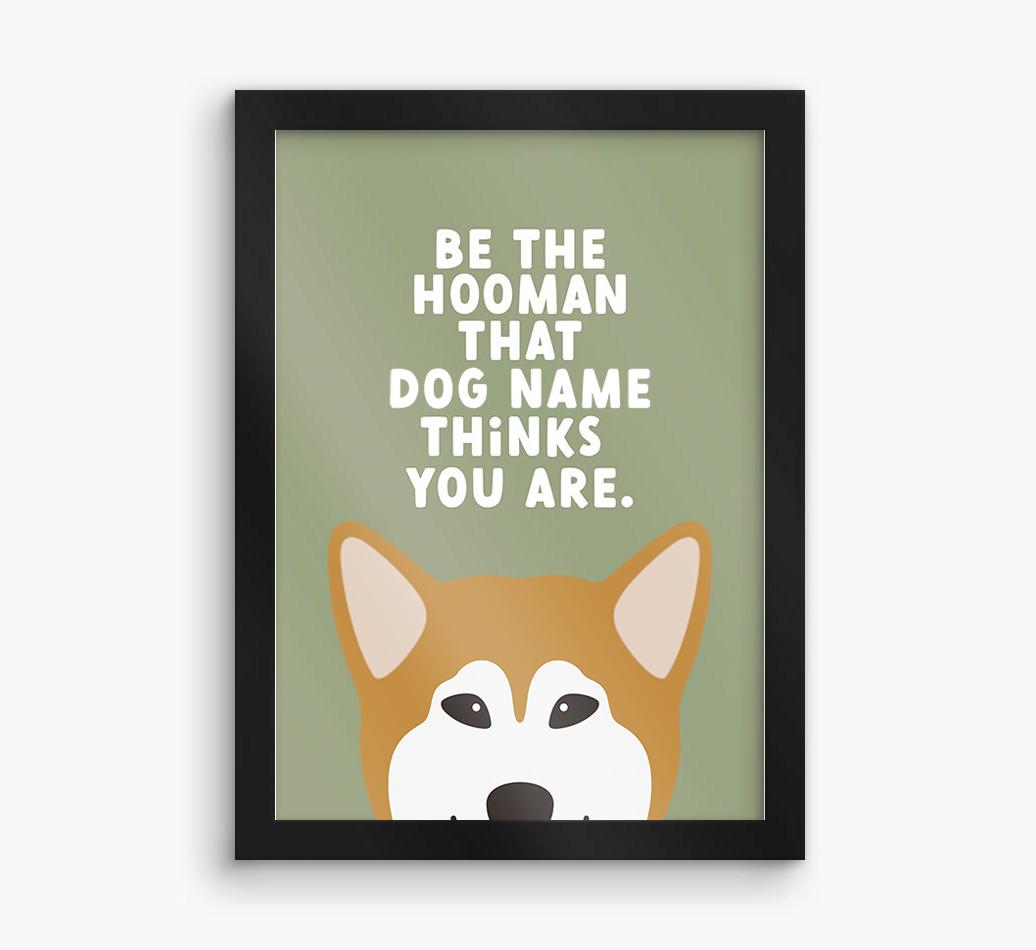 Be The Hooman: Personalized {breedFullName} Framed Print