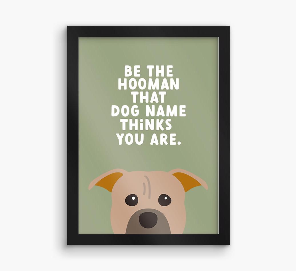 Be The Hooman: Personalized {breedFullName} Framed Print