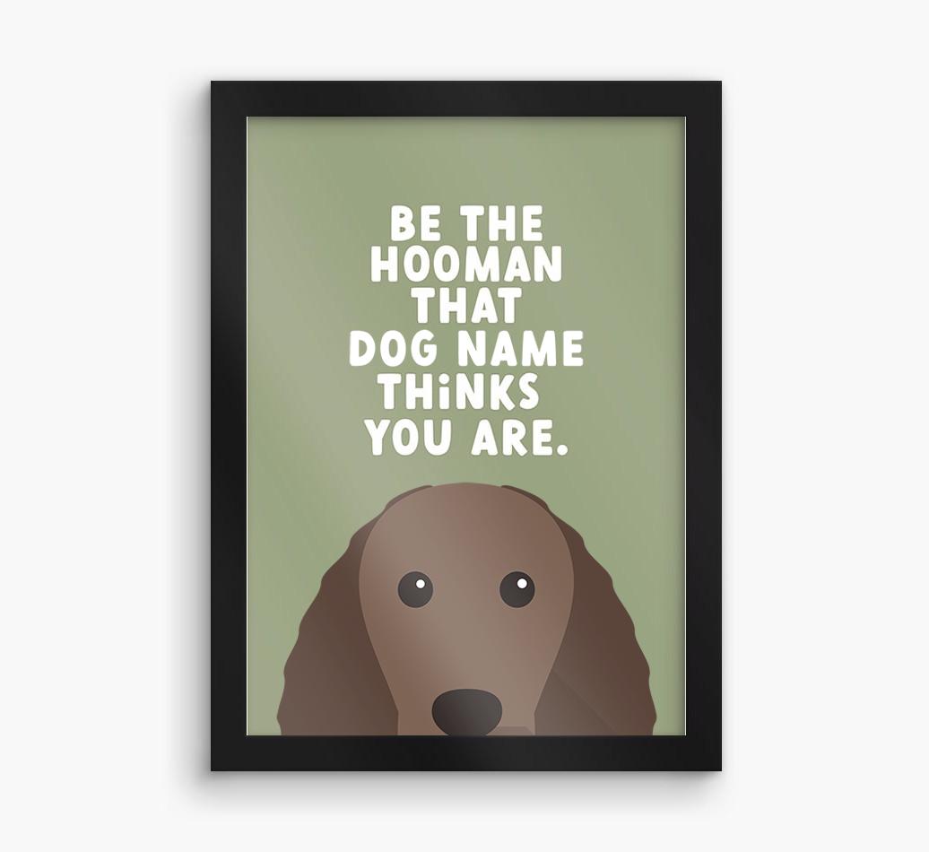 Be The Hooman: Personalized {breedFullName} Framed Print
