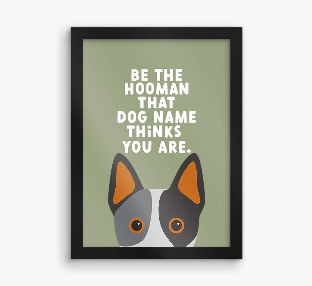 Be The Hooman: Personalized {breedFullName} Framed Print