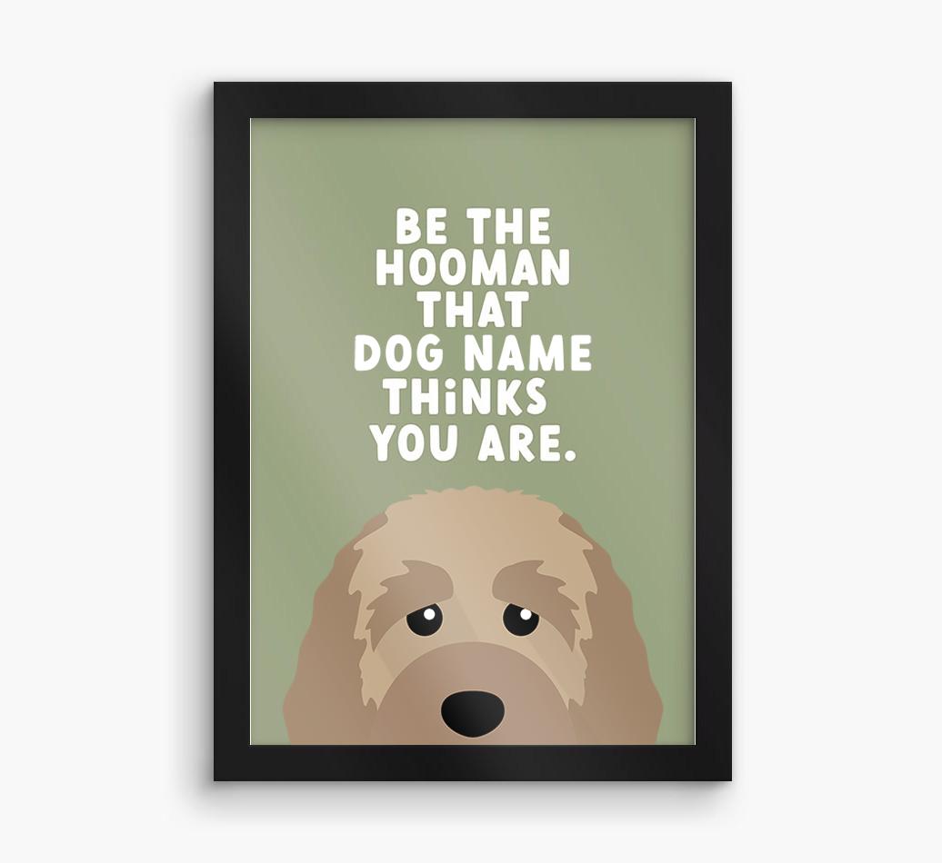 Be The Hooman: Personalized {breedFullName} Framed Print