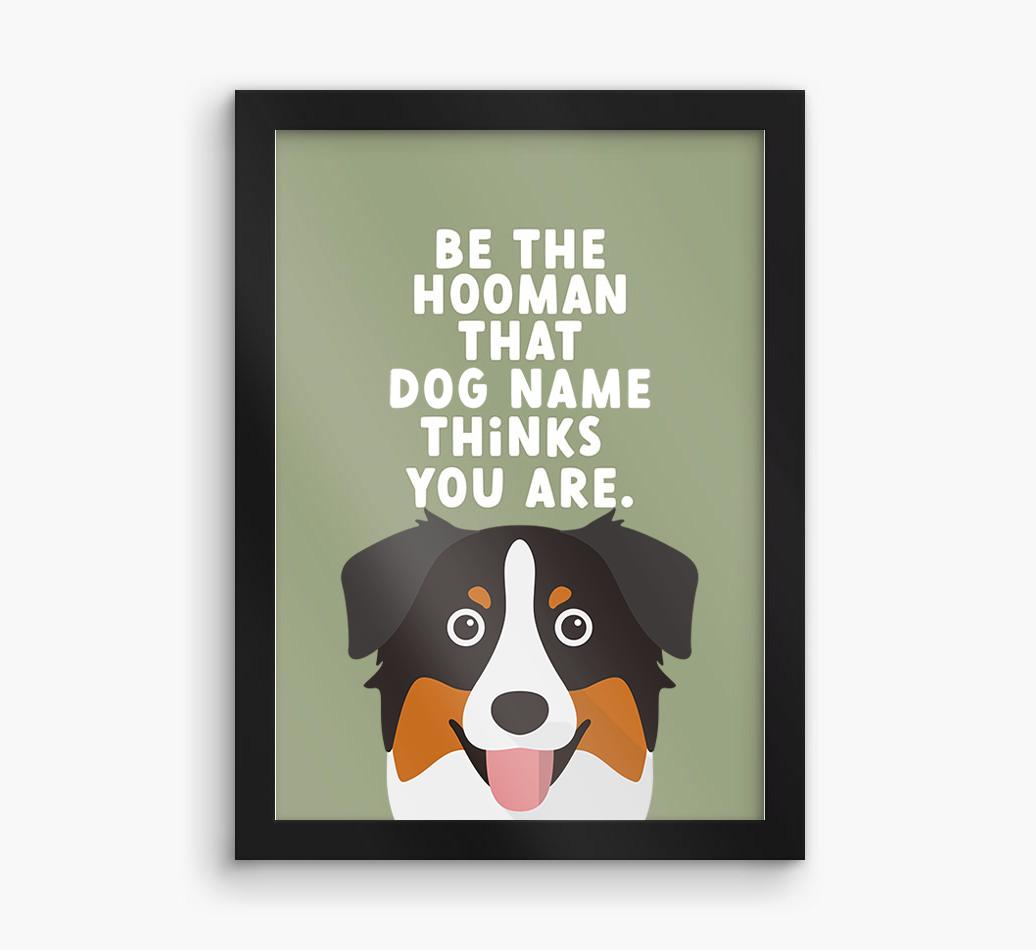 Be The Hooman: Personalized {breedFullName} Framed Print
