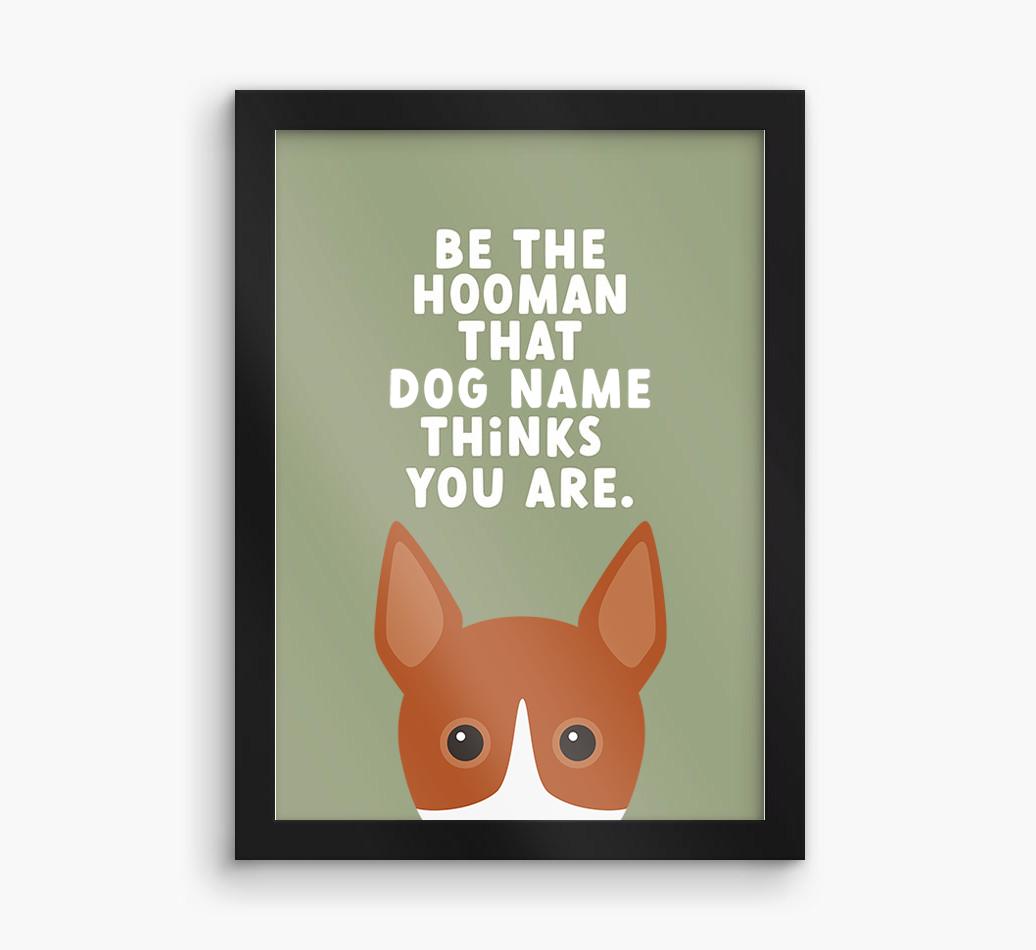 Be The Hooman: Personalized {breedFullName} Framed Print