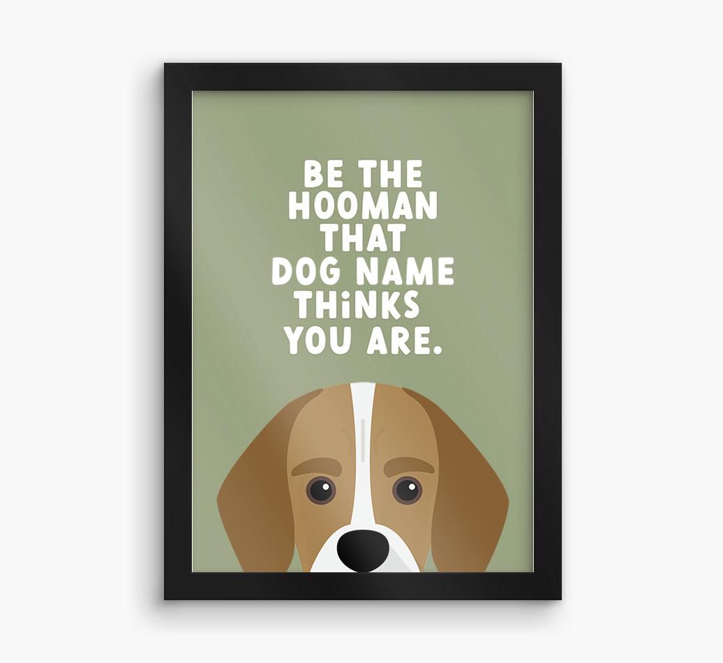 Be The Hooman: Personalized {breedFullName} Framed Print