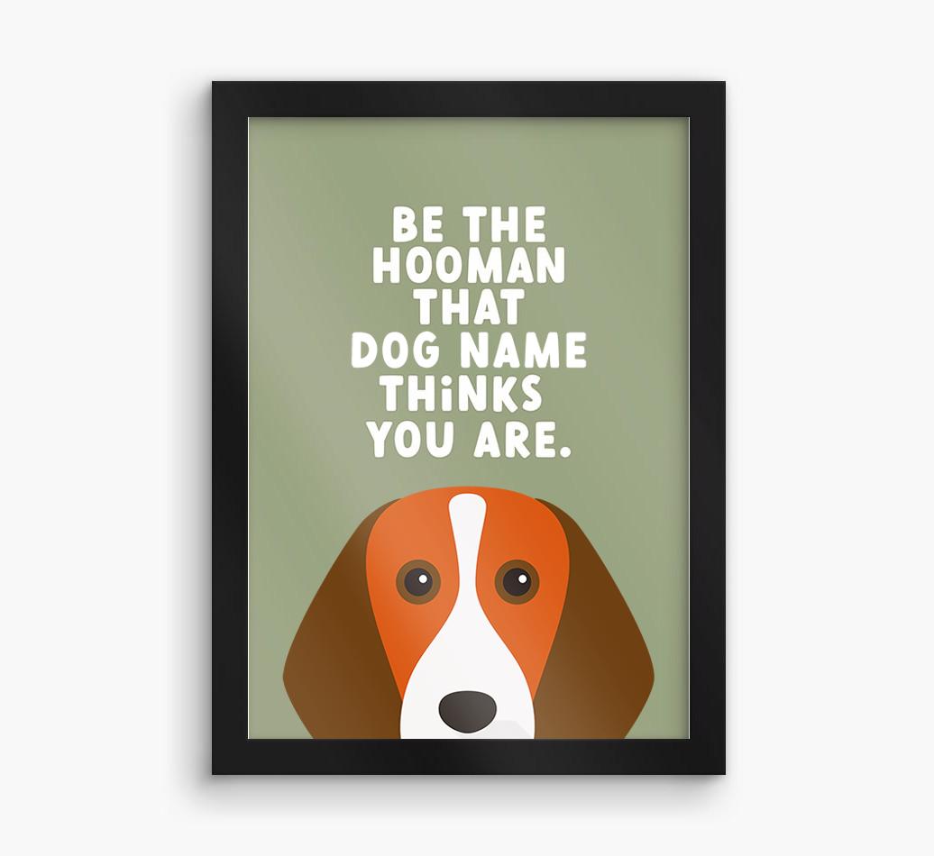 Be The Hooman: Personalized {breedFullName} Framed Print
