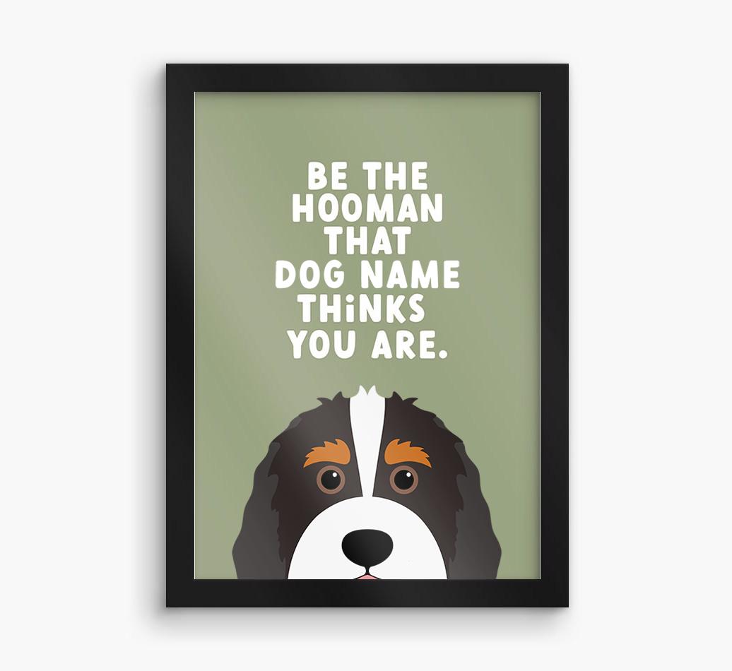 Be The Hooman: Personalized {breedFullName} Framed Print