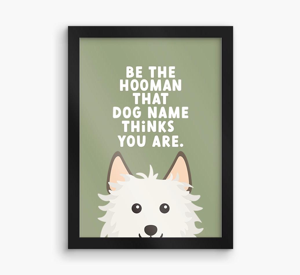 Be The Hooman: Personalized {breedFullName} Framed Print