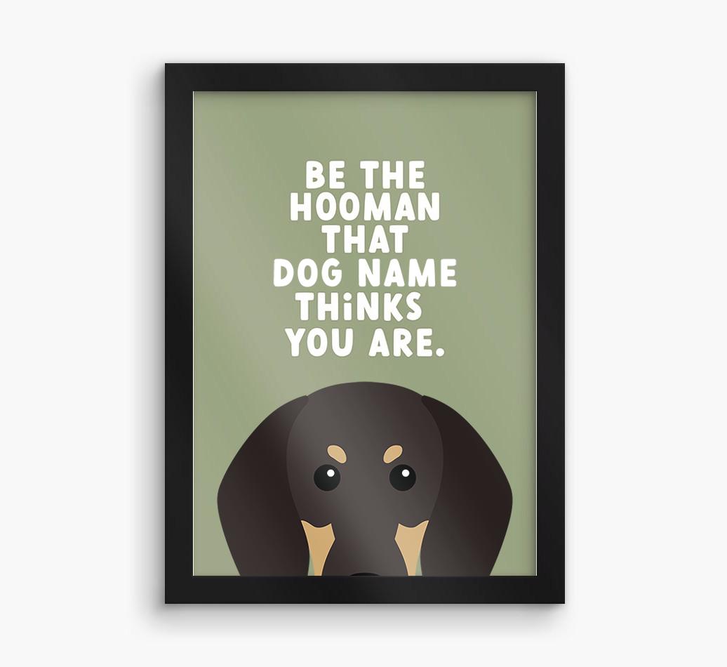 Be The Hooman: Personalized {breedFullName} Framed Print