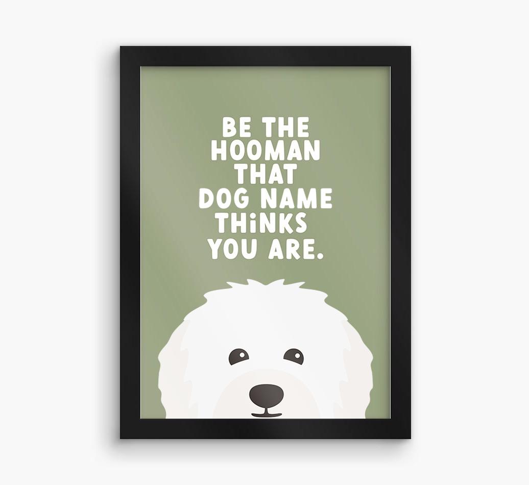 Be The Hooman: Personalized {breedFullName} Framed Print