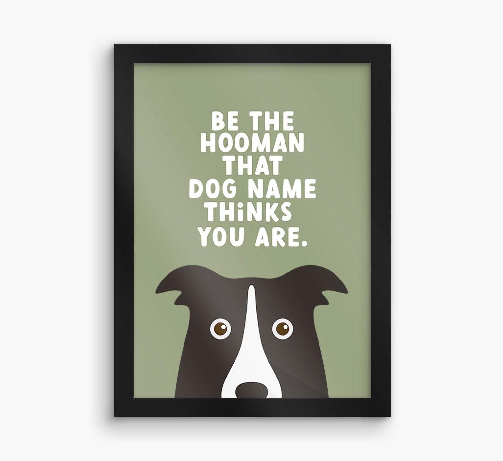 Be The Hooman: Personalized {breedFullName} Framed Print