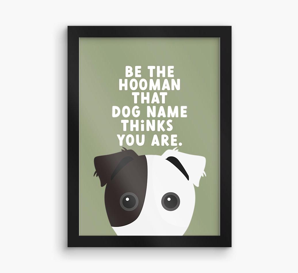 Be The Hooman: Personalized {breedFullName} Framed Print