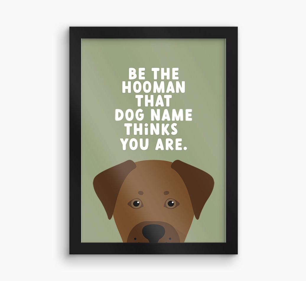 Be The Hooman: Personalized {breedFullName} Framed Print