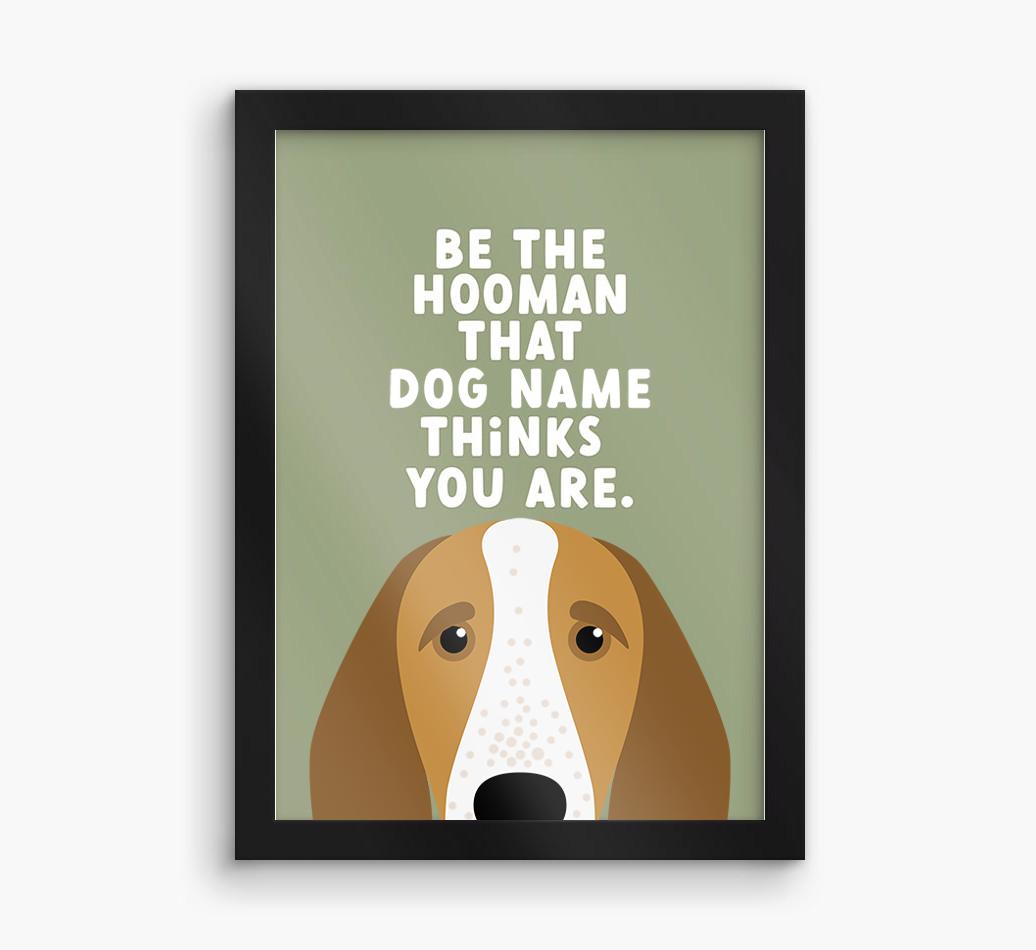 Be The Hooman: Personalized {breedFullName} Framed Print