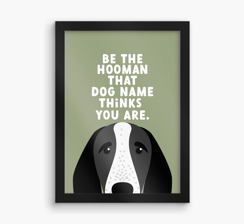 Be The Hooman: Personalized {breedFullName} Framed Print