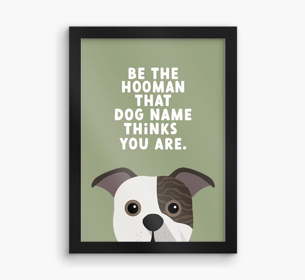 Be The Hooman: Personalized {breedFullName} Framed Print
