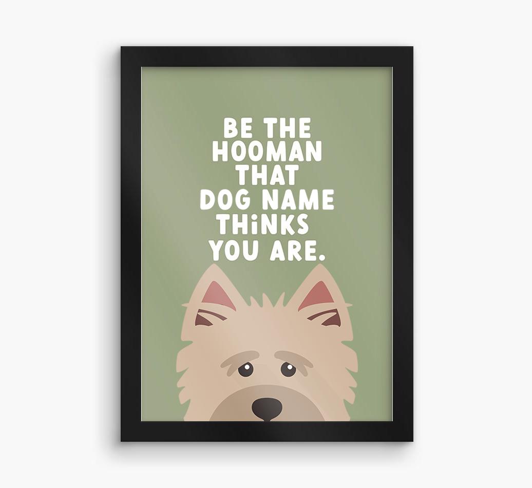 Be The Hooman: Personalized {breedFullName} Framed Print