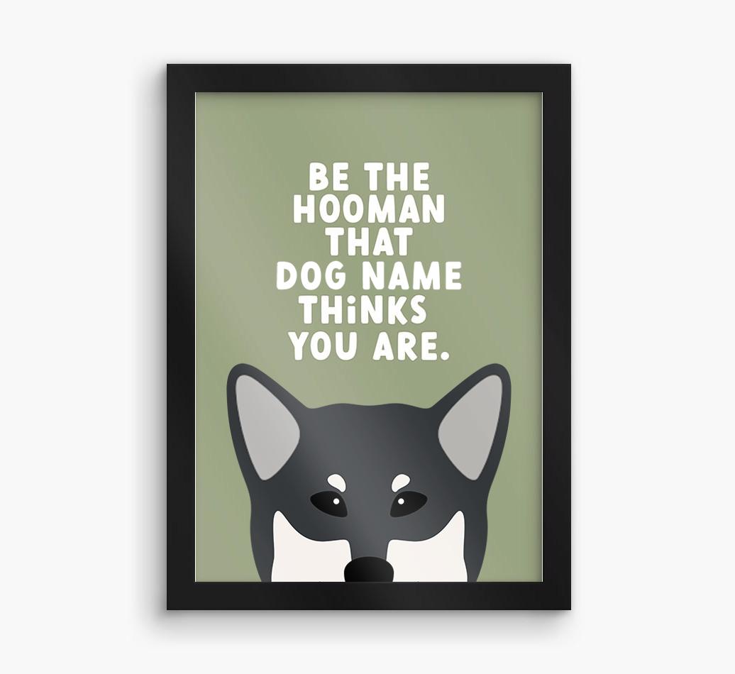 Be The Hooman: Personalized {breedFullName} Framed Print