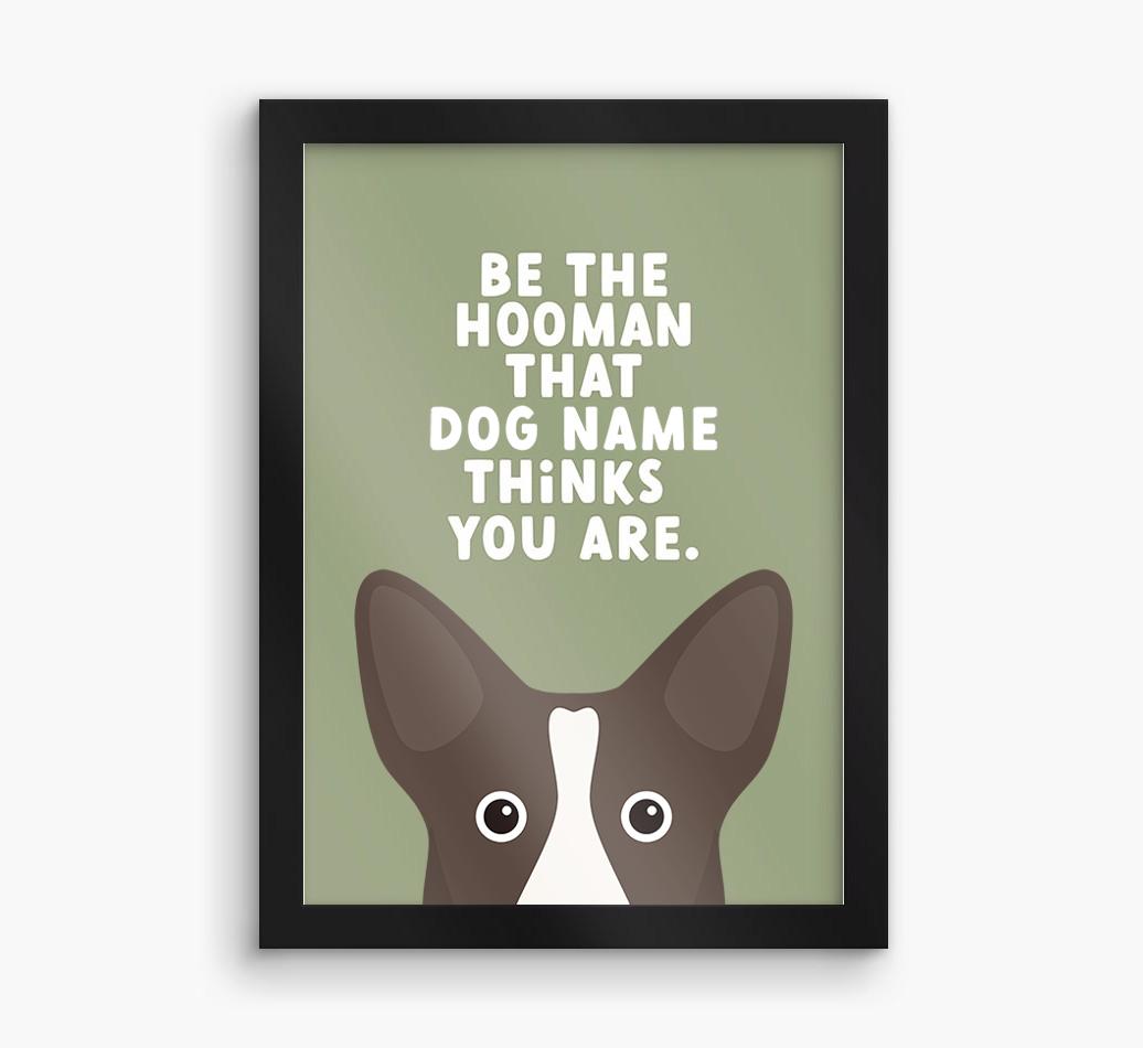 Be The Hooman: Personalized {breedFullName} Framed Print