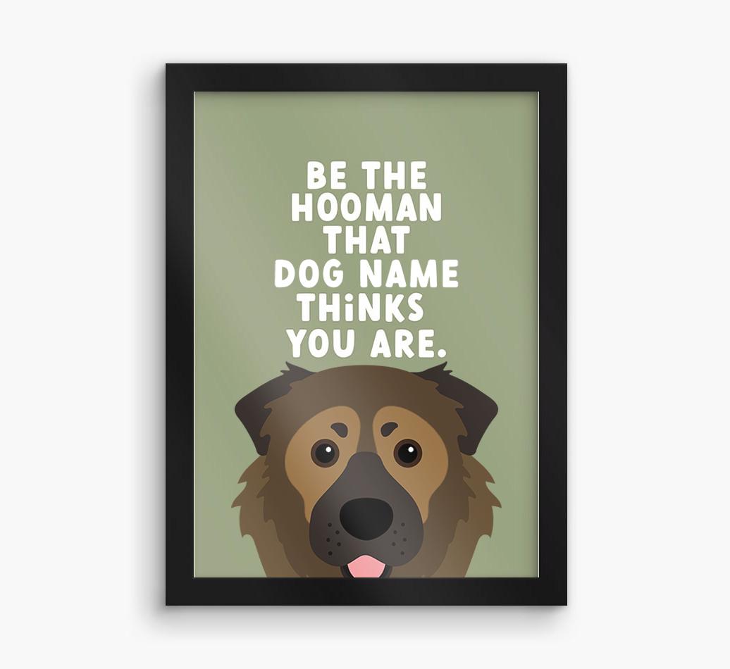 Be The Hooman: Personalized {breedFullName} Framed Print