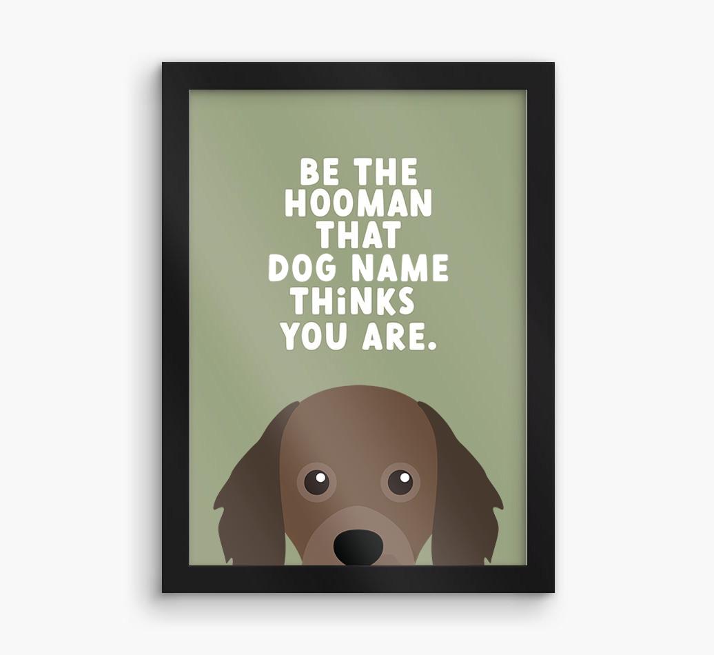Be The Hooman: Personalized {breedFullName} Framed Print