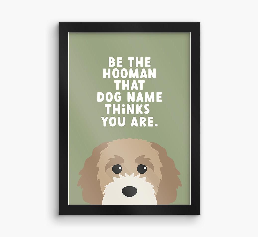 Be The Hooman: Personalized {breedFullName} Framed Print