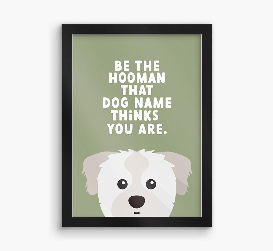 Be The Hooman: Personalized {breedFullName} Framed Print