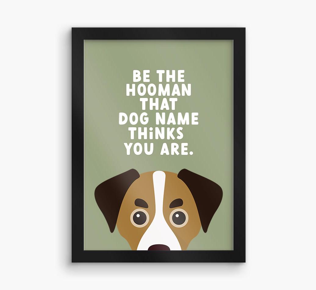 Be The Hooman: Personalized {breedFullName} Framed Print