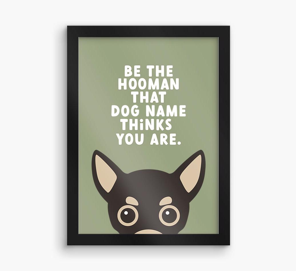 Be The Hooman: Personalized {breedFullName} Framed Print