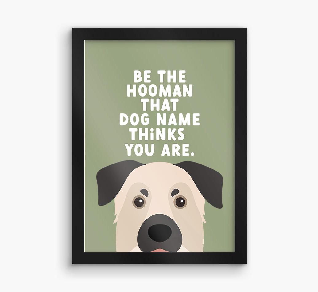 Be The Hooman: Personalized {breedFullName} Framed Print